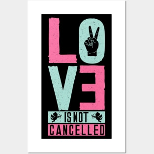 Love is Not Cancelled Posters and Art